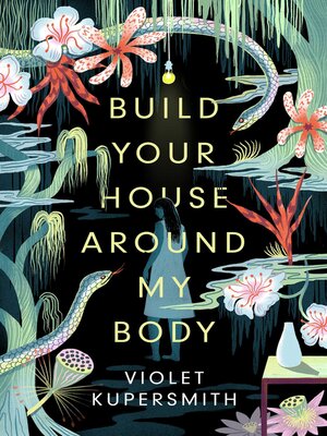 cover image of Build Your House Around My Body